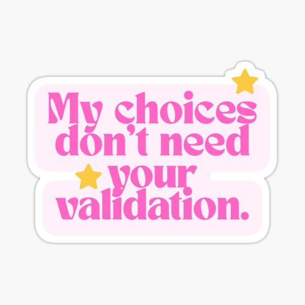 Item preview, My Choices Don't Need Your Validation Quote designed and sold by The Queer Designer.