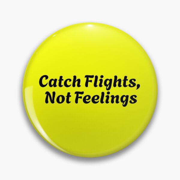 Item preview, Catch Flights, Not Feelings – Minimalist Typography Print designed and sold by rochelledgn.