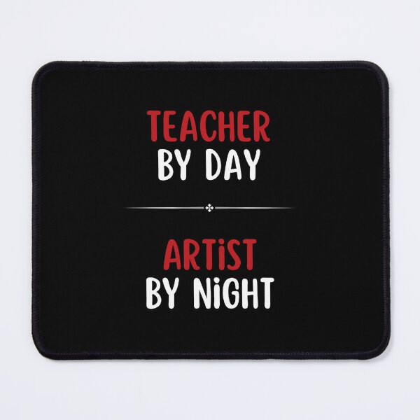 Item preview, Teacher by Day, Artist by Night designed and sold by DixieGirlStudio.