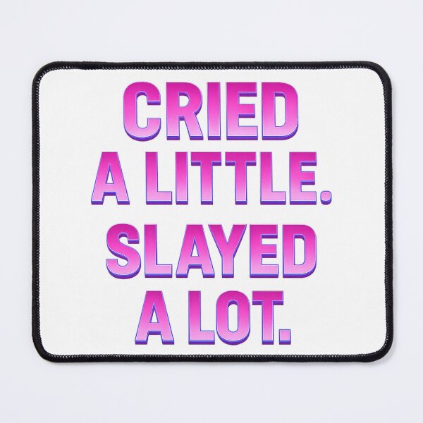 Item preview, Cried a little, slayed a lot designed and sold by Relatable Tees.