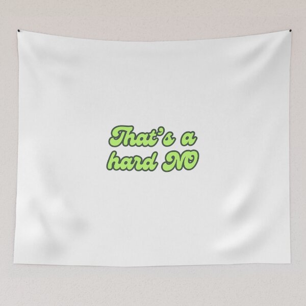 Item preview, That's a Hard NO designed and sold by DixieGirlStudio.