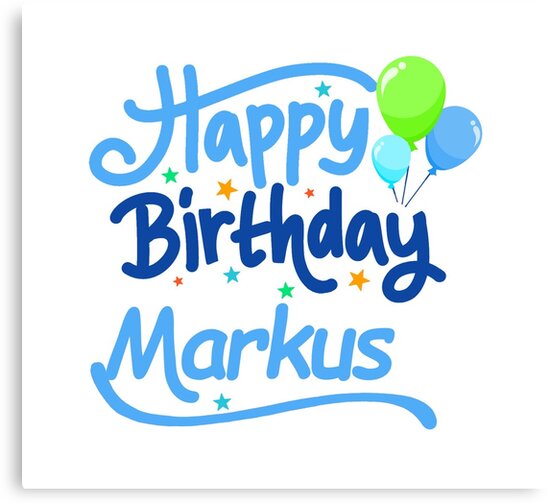 “Happy Birthday Markus” Canvas Prints by PM-Names | Redbubble