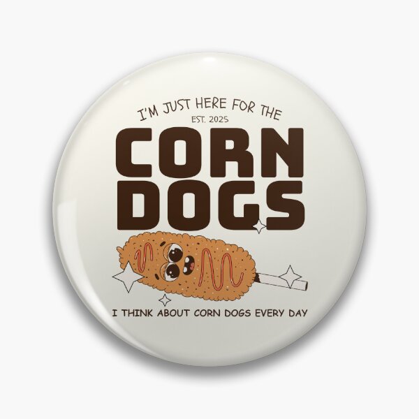 Item preview, I'm just here for the corn dogs designed and sold by Peerless-Prime.