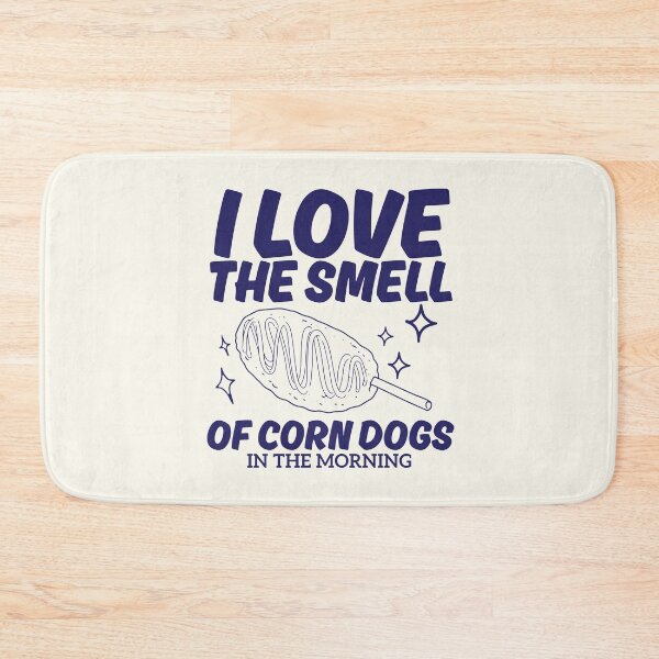 Item preview, I love the smell of corn dogs designed and sold by Peerless-Prime.
