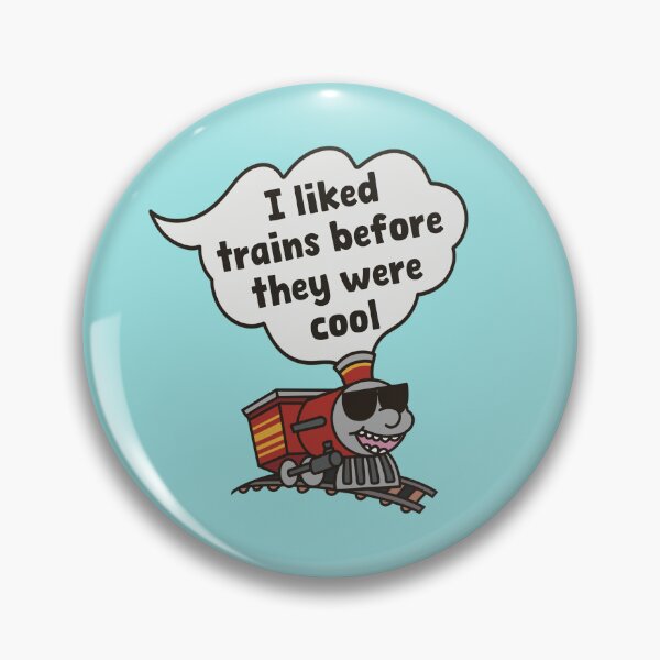 Item preview, I Liked Trains Before They Were Cool designed and sold by WatershipBound.