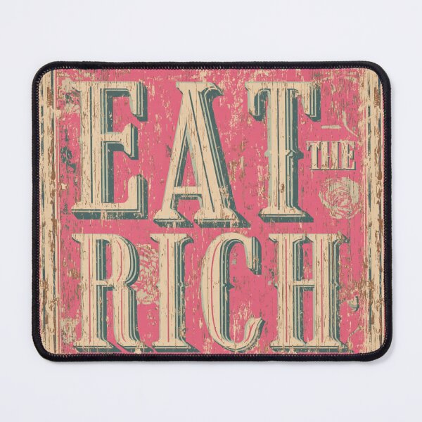 Item preview, Eat the rich designed and sold by MendaciousMina.