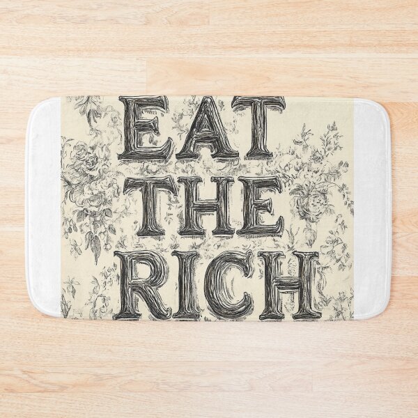 Item preview, Eat the rich designed and sold by MendaciousMina.