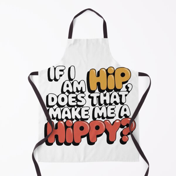Item preview, If I am Hip, does that make me a HIPPY? designed and sold by Gentle40Winks.