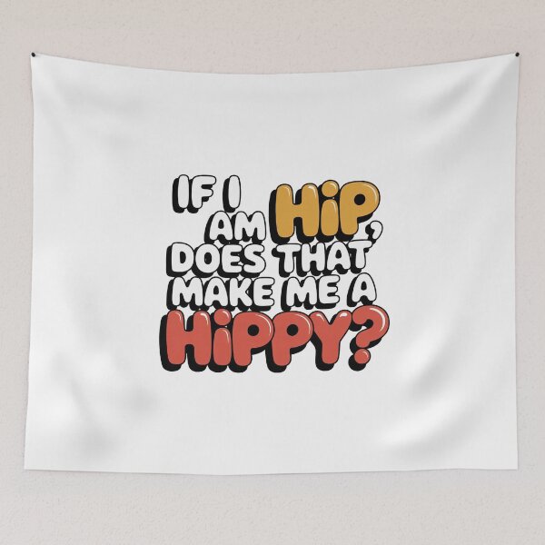 Item preview, If I am Hip, does that make me a HIPPY? designed and sold by Gentle40Winks.
