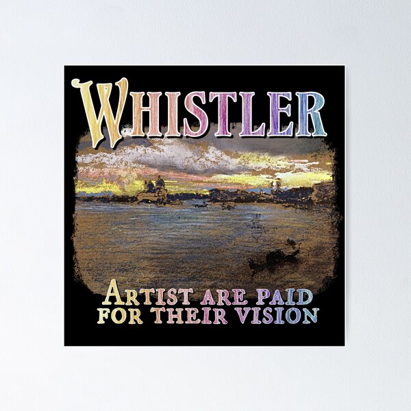 Whistler Quote Poster