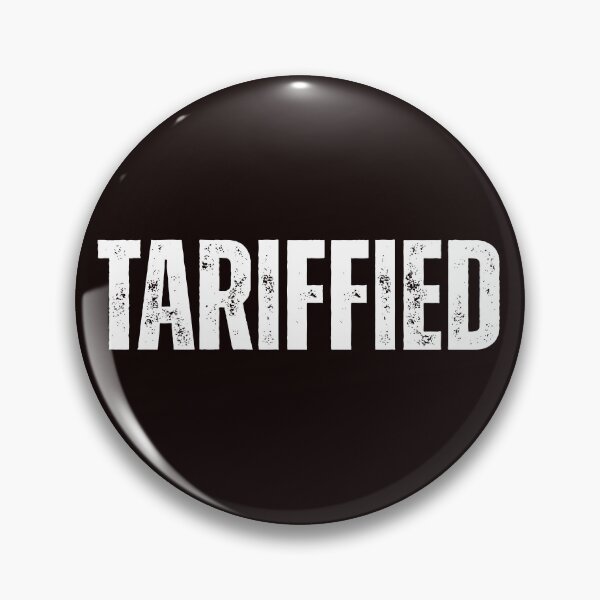 Item preview, Tariffied Terrified of Tariffs Humorous Trump Sayings Politics Political Humor Economics Taxes Conversation Starter designed and sold by soflanicole.