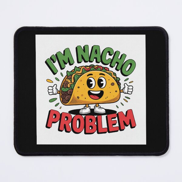 Item preview, I’m Nacho Problem – Talking Taco Shirt designed and sold by Peters50.