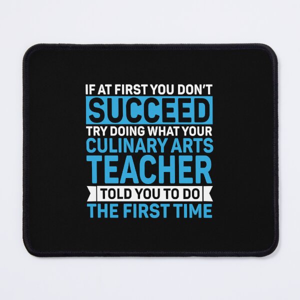 Item preview, If At First You Don't Succeed Culinary Teacher designed and sold by DexertimaArt.