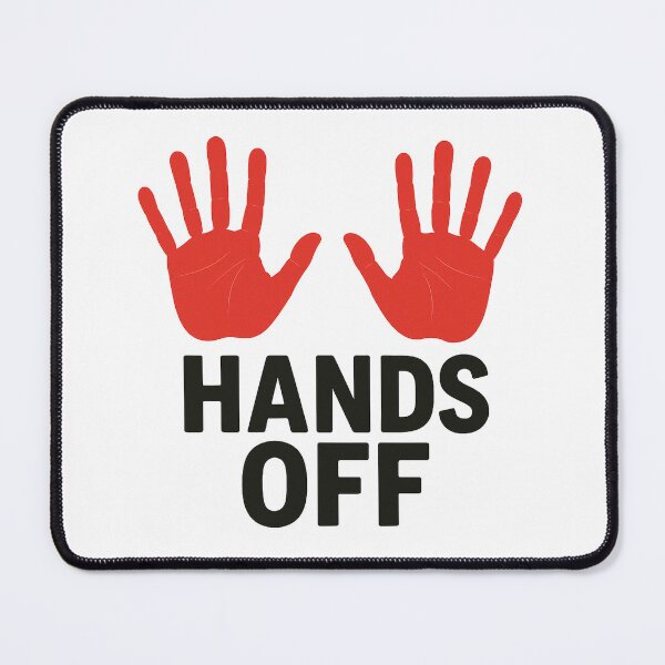 Item preview, Hands Off designed and sold by IlyasAhidar.
