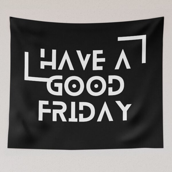 Item preview, Weekend Ahead: Have A Good Friday - Easter - March 29 designed and sold by InspiredCreatives.