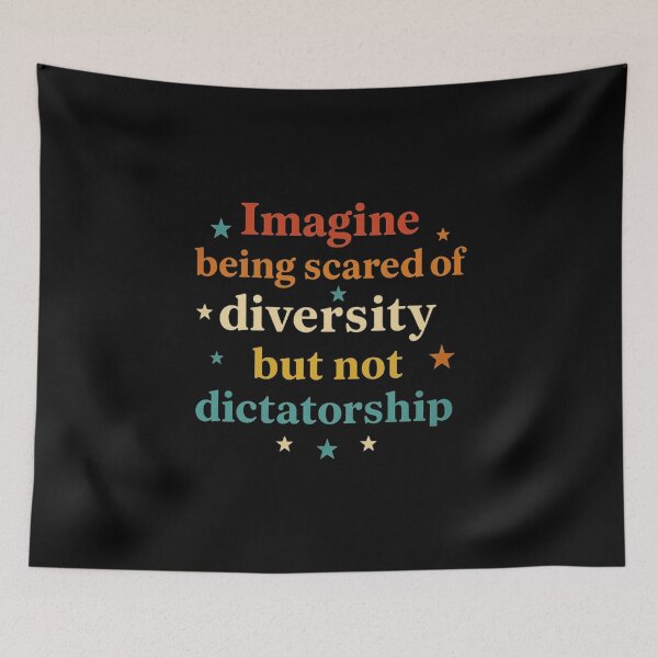 Item preview, Imagine Being Scared Of Diversity But Not Dictatorship designed and sold by love3617.