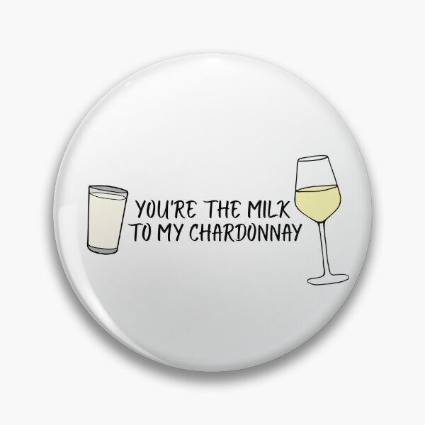 Item preview, You're the milk to my Chardonnay designed and sold by flirtyandsturdy.