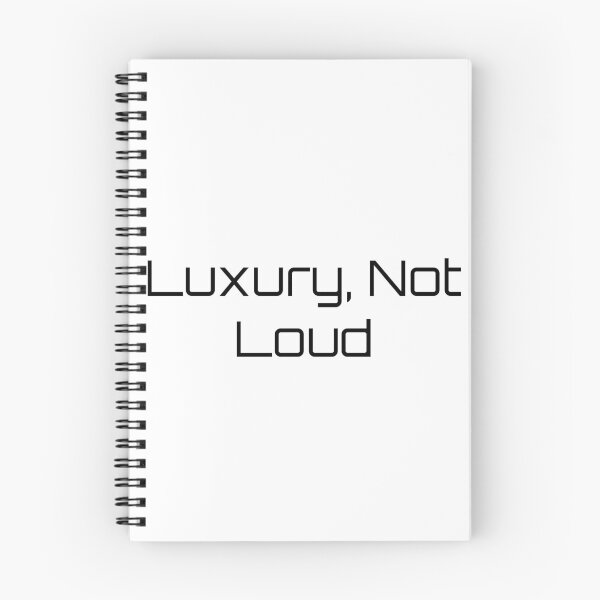 Item preview, Luxury, Not Loud designed and sold by Ninjacatoff.