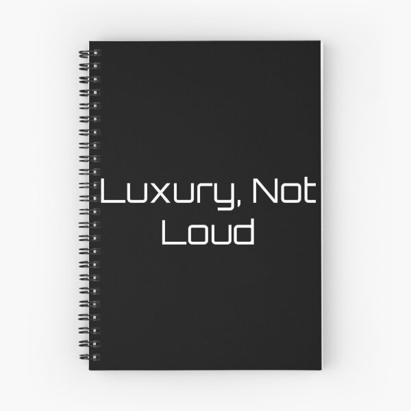 Item preview, Luxury, Not Loud designed and sold by Ninjacatoff.