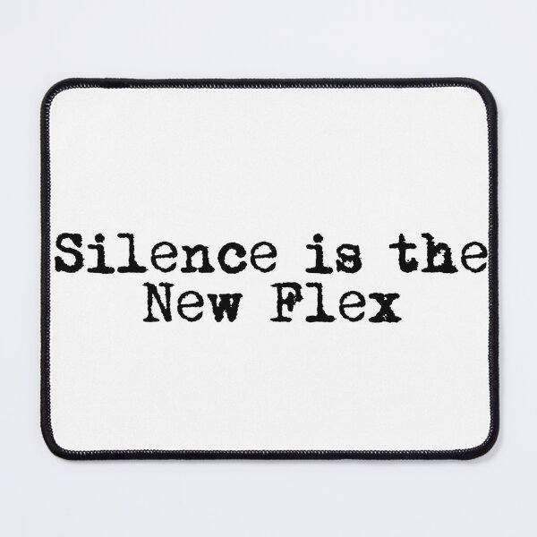 Item preview, Silence is the New Flex designed and sold by Ninjacatoff.