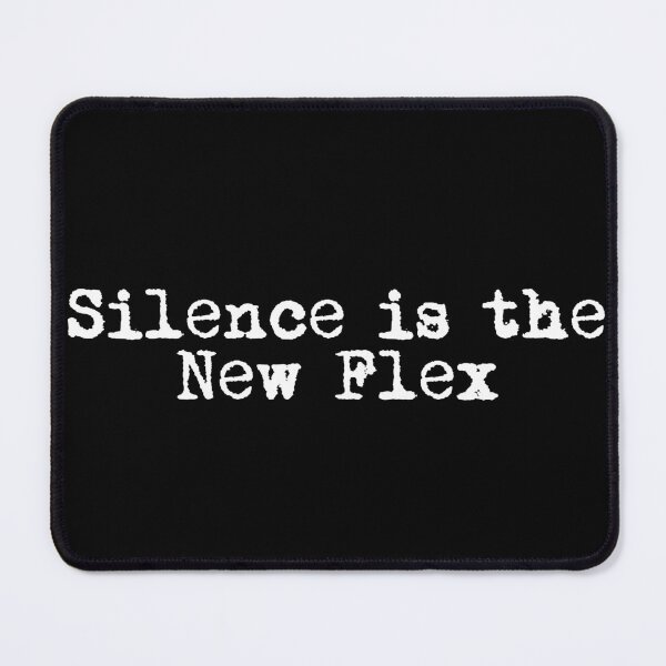 Item preview, Silence is the New Flex designed and sold by Ninjacatoff.