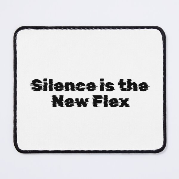 Item preview, Silence is the New Flex designed and sold by Ninjacatoff.