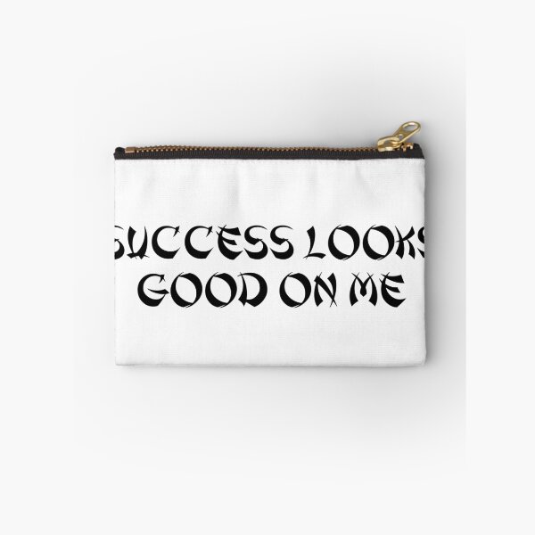 Item preview, Success Looks Good on Me designed and sold by Ninjacatoff.