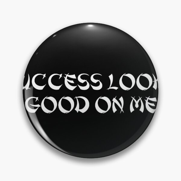 Item preview, Success Looks Good on Me designed and sold by Ninjacatoff.