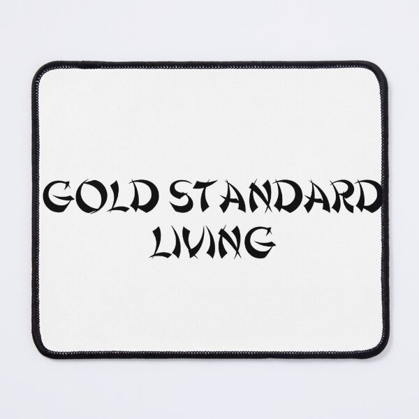 Item preview, Gold Standard Living designed and sold by Ninjacatoff.