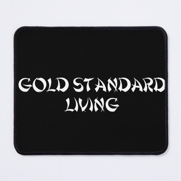 Item preview, Gold Standard Living designed and sold by Ninjacatoff.