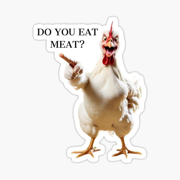 Item preview, Chicken's Bold Question: DO YOU EAT MEAT designed and sold by StyleSketch.