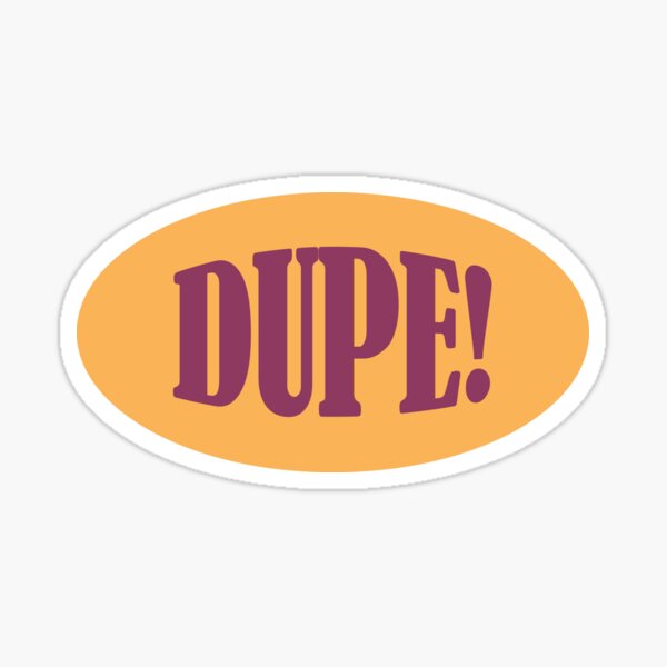 Aperçu de l'œuvre Dupe ! Graphique amusant créée et vendue par AlliEmm.