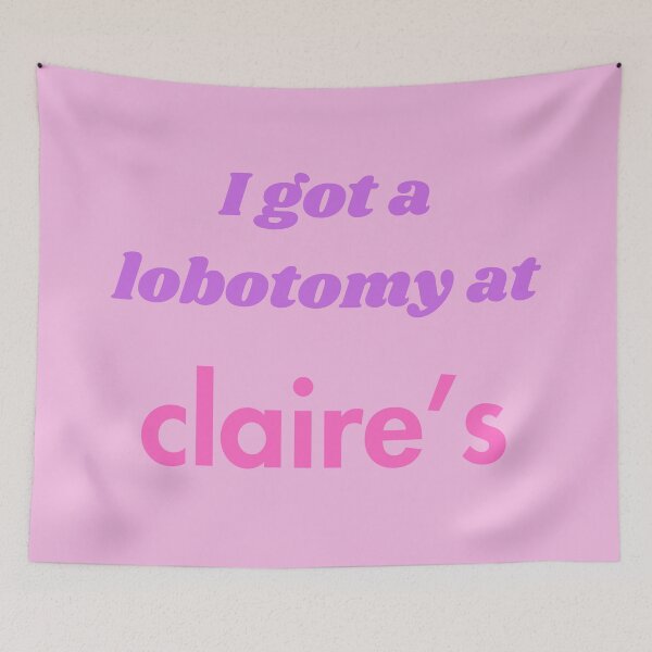Item preview, I got a lobotomy at Claire's designed and sold by Sus-Snail-Co.