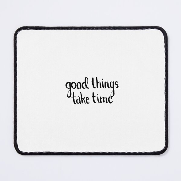 Item preview, Good things take time designed and sold by Maddy Luehr.
