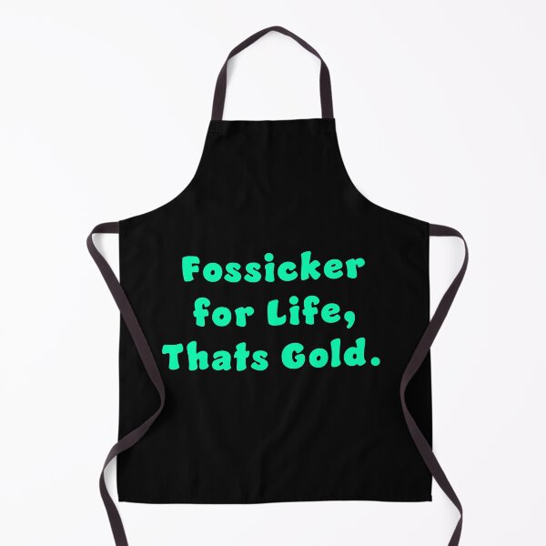 Item preview, Fossicker for life, thats Gold. designed and sold by Nomad-Maynard.