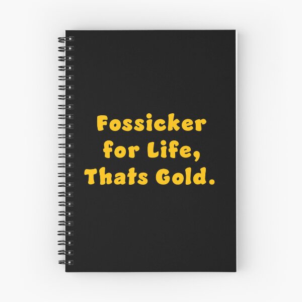 Item preview, Fossicker for life, thats Gold. designed and sold by Nomad-Maynard.
