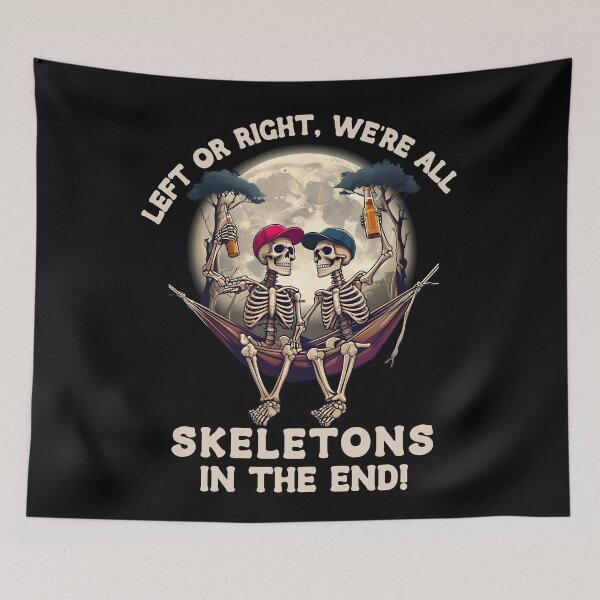 Item preview, Skeleton Life:  Left Or Right In The End We're All Skeletons designed and sold by bazstees54.