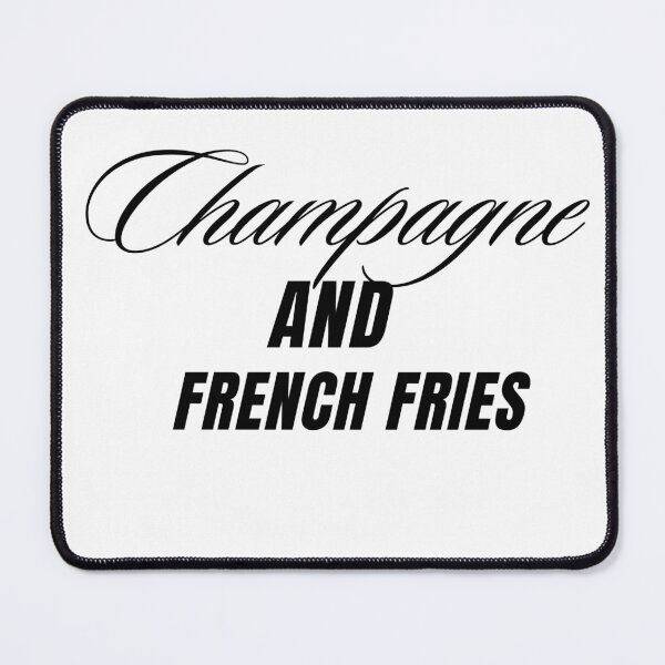 Item preview, Champagne and French Fries designed and sold by mendisdesigns.
