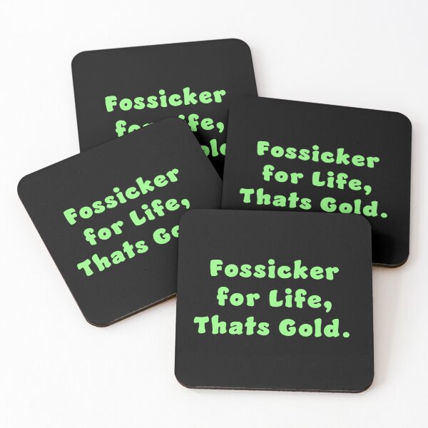 Item preview, Fossicker for life, thats Gold. designed and sold by Nomad-Maynard.