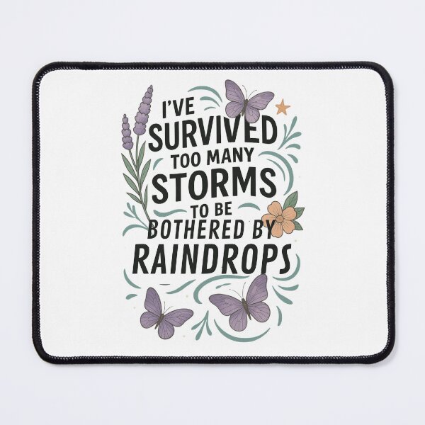 Item preview, I've Survived Too Many Storms To Be Bothered By Raindrops, Resilience, Mental Health, Self-Empowerment, Inspirational Quotes designed and sold by Orvista.