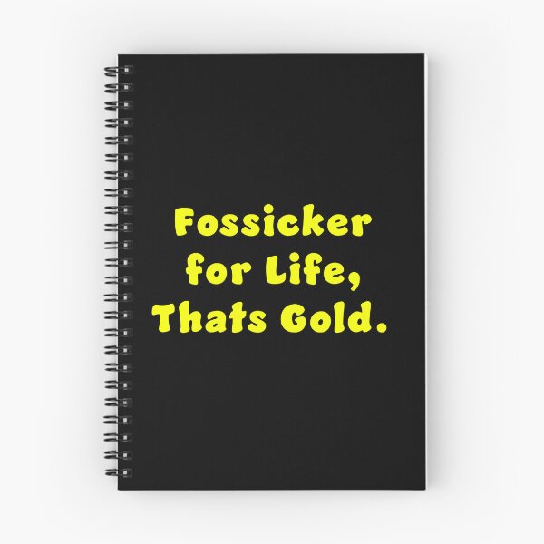 Item preview, Fossicker for life, thats Gold. designed and sold by Nomad-Maynard.