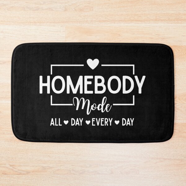 Item preview, Copy of Homebody Mode ALL DAY EVERY DAY designed and sold by Alberto Dominguez.