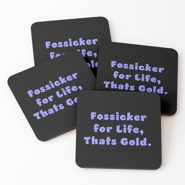 Item preview, Fossicker for life, thats Gold. designed and sold by Nomad-Maynard.