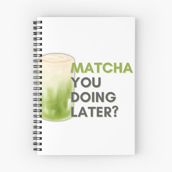 Item preview, Matcha You Doing Later? | Matcha Brew | Matcha Drink | Matcha Lover designed and sold by PrintEveryday.