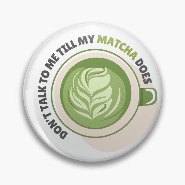 Item preview, Don't Talk To Me Till My Matcha Does | Matcha Brew | Matcha Drink | Matcha Lover designed and sold by PrintEveryday.