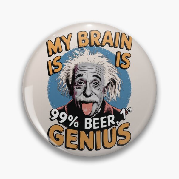Item preview, albert einstein - my brain is 99% beer 1% genius designed and sold by martin max.