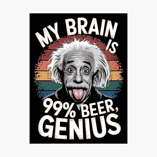 Item preview, albert einstein - my brain is 99% beer 1% genius retro vintage designed and sold by martin max.