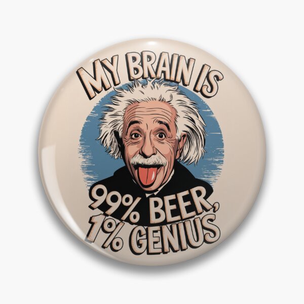 Item preview, albert einstein My Brain is 99% Beer, 1% Genius designed and sold by martin max.
