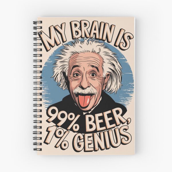 Item preview, albert einstein My Brain is 99% Beer, 1% Genius designed and sold by martin max.