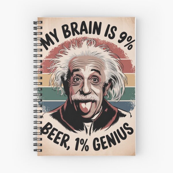 Item preview, albert einstein My Brain is 99% Beer, 1% Genius designed and sold by martin max.